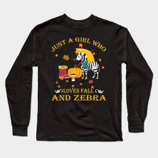 Just A Girl Who Loves Fall & Zebra Funny Thanksgiving Gift Long Sleeve T-Shirt